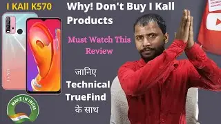 Why Not ! don't Buy This Mobile phone | I Kall k570 Review | #technicaltruefind #newsmartphone