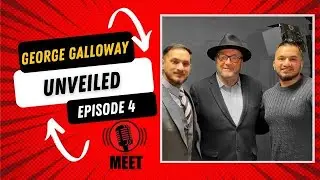 George Galloway unveiled (EP004)