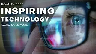 Inspiring Technology Background Music For Videos