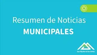 311 - Resumen de Noticias de la Municipalidad de San Mart&iacute;n de Los Andes