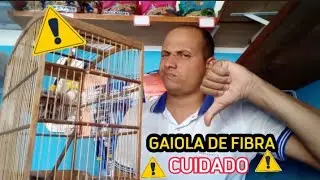 Se voc&ecirc; usa esse tipo de gaiola de fibra tome muito cuidado
