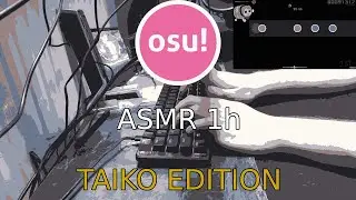 Osu! ASMR 1h Taiko edition (no talking, only keyboard sounds)