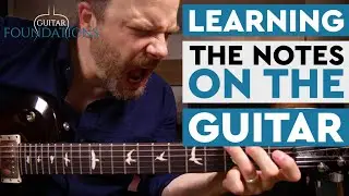Learning the Notes on the Guitar - 14 Guitar Foundations