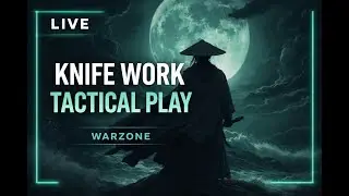 Knife Work & Tactical Play | Live Warzone