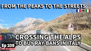 Ep. 109 - From the Peaks to the Streets: Crossing the Alps to Buy Ray-Bans in Italy