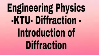 Introduction to Diffraction- ktu- Engineering physics-second module #ktu #Btech