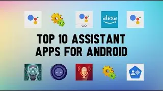 Top 10 Best Assistant Apps For Android