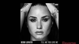 Demi Lovato   You Don't Do It For Me Anymore Reverse Music