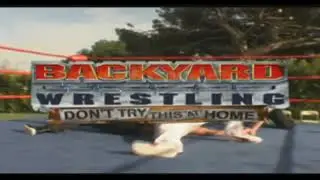 Backyard Wrestling Don't Try This At Home Opening