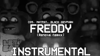 CG5, Matpat, Black Gryph0n - FREDDY (Rencie remix) Instrumental