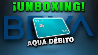 Unboxing BBVA Aqua D&eacute;bito - &iexcl;NUEVA TARJETA INFOLESS!