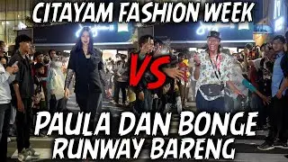 PAULA - BONGE RUNWAY BARENG DI CITAYAM FASHION WEEK, BIKIN GEGER SE INDONESIA !!