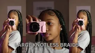 HOW TO: LARGE/JUMBO KNOTLESS BRAIDS ON YOURSELF