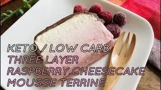 Keto / Low Carb / Sugar Free / Three Layer Raspberry Cheesecake Mousse Terrine
