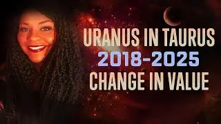 TRANSITTING URANUS IN TAURUS 2018 2025 NEW FINANCIAL LIFE