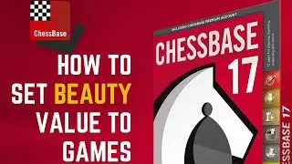 Chessbase 17 - How to set Beauty Values for chess games- NOV 23 2022 RELEASE