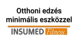 INSUMED Fittness - Otthoni edz&eacute;s #rekl&aacute;m