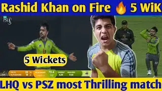Rashid Khan on Fire | 5 Wickets For King Rashid | LHQ vs PSZ most Thrilling match