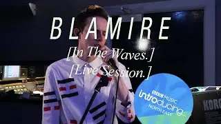 Blamire - In The Waves (BBC IntroNE Live Session)
