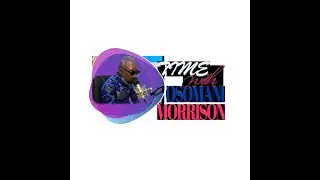 QUESTIONS AND ANSWERS WITH OSOMANI MORRISON