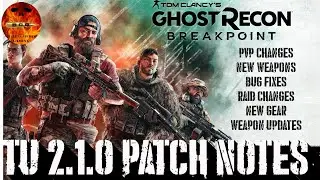 Ghost Recon Breakpoint - TU 2.1.0 Patch Notes (Everything In The Update)