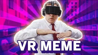 When you try VR for the first time (Meme)