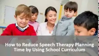 Reduce Speech Therapy Planning Time