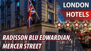 Radisson Blu Edwardian, Mercer Street ⭐⭐⭐⭐ | Review Hotel in London, Great Britain