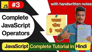 Complete Operators and if else in JavaScript in Hindi with notes | JavaScript Tutorial in Hindi #3