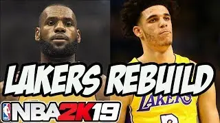 NBA 2K19 My League: Rebuilding The Los Angeles Lakers