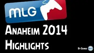 MLG Anaheim 2014 Highlights!