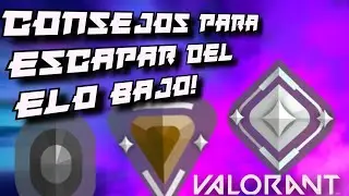 VALORANT - GUIA PARA ESCAPAR DEL LOW ELO &iquest;CONTROLAR EL TILT? &iquest;COMUNICARTE?
