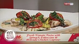Idol sa Kusina recipe: Fresh Tomato Pasta with Spinach Fettuccine and Avocado Chicken Caprese