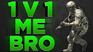 1v1 mE bR0!