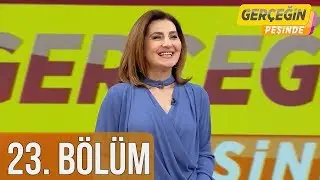 Gerçeğin Peşinde 23. Bölüm
