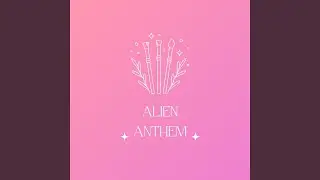 Alien Anthem