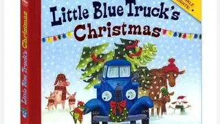 Little Blue Truck's Christmas | Children's Read Aloud Book