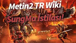 Metin2 TR SUNGMA İSTİLASI (Wiki)