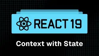 Учебное пособие по React 19 — 35 — Контекст с состоянием