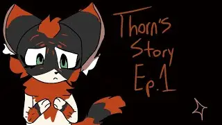Thorn's Story - Episode 1