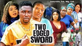 TWO EDGED SWORD SEASON 1(2022 New Movie) ONNY MICHAEL & CHINENYE NNEBE 2022 Latest Nollywood Movies