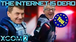 Article 13 Will KILL the Internet | XCOM 2 (PS4) | EU Politics Live Stream