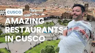 Top Places to Eat in Cusco, Peru – Amazing Restaurants You Have to Try