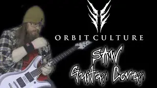 Orbit Culture - Saw - Guitar Cover