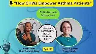 How Community Health Workers Empower Asthma Patients | Podcast Conversation with Traci Hardin