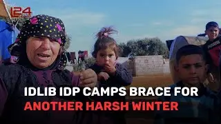 Idlib IDP Camps Brace for Another Harsh Winter