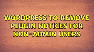 Wordpress: To remove plugin notices for non-admin users (4 Solutions!!)