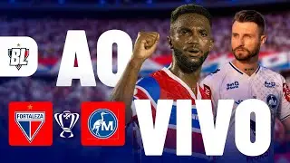 🚨 AO VIVO: FORTALEZA x MAGUARY | COPA DO BRASIL 2026