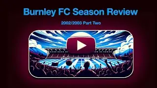 Burnley FC Season Review 2002/03