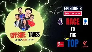 Episode 8 : TITLE RACE HEATING UP | OFFSIDE TAKES | #livestream #podcast #football #live